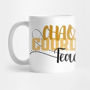 Funny Sassy Chaos Coordinator Design for Teachers Mug